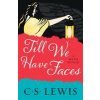 Till We Have Faces Lewis C. S.