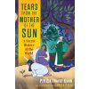 Tears from the Mother of the Sun