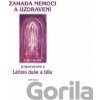 Záhada nemoci a uzdravení - Ctibor Bezděk