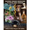 Sacred Snake Medicine Plants and Venom