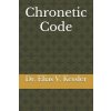 Chronetic Code (Dr. Elias V. Kessler)(Brožovaná)