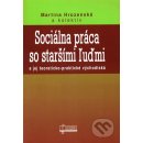 Kniha Sociálna práca so staršími ľuďmi - Martina Hrozenská a kol.