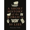 Short History of the World in 50 Lies