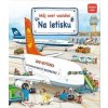 Môj svet vozidiel - Na letisku - Gernhäuser Schmauder Susanne