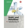 Stahl- und Metallbau Tabellenbuch (Friedrich-Wilhelm Gieseke,Günther Tiedt,Peter Krause,Dietmar Falk)(Pevná)