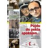 Půjdu do pekla spokojen - Adolf Eichmann: životní dráha masového vraha - Cílek Roman