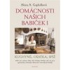 Domácnosti našich babiček I (Alena A. Gajdušková)(Brožovaná)