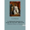 La diplomatie française au temps de Louis XIV (1661-1715) (Picavet)(Brožovaná)