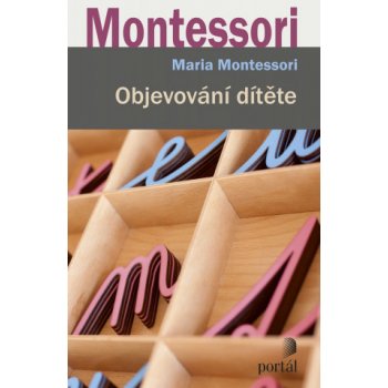 Objevov ání dítěte - Maria Montessori