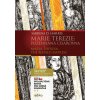 Marie Terezie: Požehnaná císařovna / Maria Theresa: The Blessed Empress