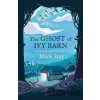 The Ghost of Ivy Barn : The Witches of Woodville 3 - Mark Stay