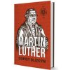 Martin Luther Dopisy blízkým - Martin Luther