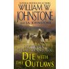 Die with the Outlaws (Johnstone William W.)
