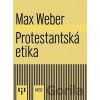 Protestantská etika a duch kapitalismu - Max Weber
