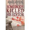 Somebody Killed His Editor (Josh Lanyon)(Brožovaná)