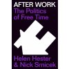 After Work: The Fight for Free Time
