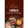 Pope Francis: The Legacy of Vatican II (Echeverria Eduardo J.)