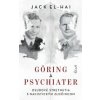 Göring a psychiater - Osudové stretnutia s nacistickým zločincom - Jack El-Hai