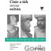 Cisár a šáh verzus sultán - Lukáš Rybár