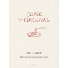 Comer Y Esas Cosas. Recetas Diferentes Para Salir de Lo de Siempre / Eating and Other Things: Easy and Fun Recipes for Everyday Life