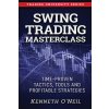 Swing Trading Masterclass: Time-Proven Tactics, Tools and Profitable Strategies (Kenneth O'Neil)(Brožovaná)