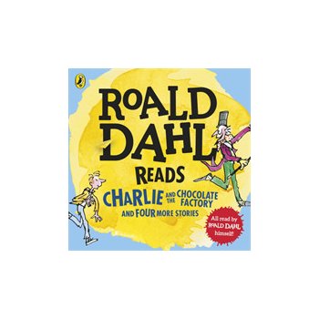 Roald Dahl Reads Charlie and the Chocolate Factory and Four More Stories Dahl Roald