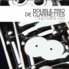 Double Trio de Clarinettes, ITINERAIRE BIS, CD