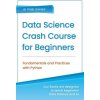 Data Science Crash Course for Beginners with Python