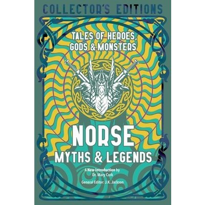 Norse Myths & Legends: Tales of Heroes, Gods & Monsters John Murphy Luke