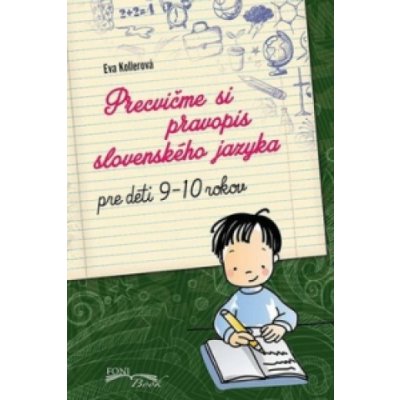 Precvičme si pravopis slovenského jazyka pre deti 910 rokov Kollerová Eva