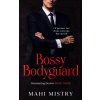 Bossy Bodyguard (Mahi Mistry)(Brožovaná)