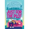 Just for the Plot (Meghan Quinn)(Brožovaná)
