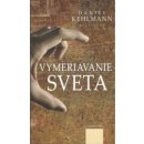 Kniha Vymeriavanie sveta - Daniel Kehlmann