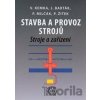 Stavba a provoz strojů - Vladislav Kemka, J. Barták, P. Milčák, P. Žitek