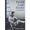 Patrick Leigh Fermor (Artemis Cooper)(Brožovaná)