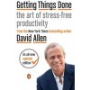 Getting Things Done: The Art of Stress-Free Productivity (Allen David)