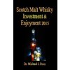Scotch Malt Whisky Investment & Enjoyment 2015 (Dr Michael J Ross)(Brožovaná)