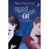 Good Enough to Eat (Alison Grey)(Brožovaná)