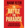 The Battle for Paradise: Puerto Rico Takes on the Disaster Capitalists (Klein Naomi)