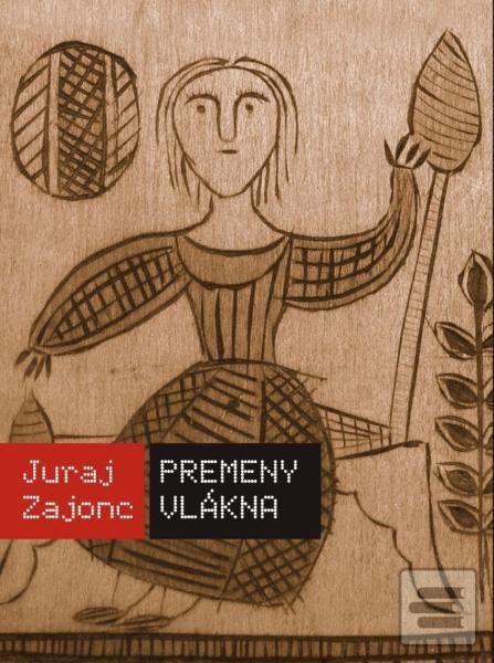 Zajonc Juraj - Premeny vlákna