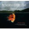 Beneath Cold Seas: The Underwater Wilderness of the Pacific Northwest (David Hall,Christopher Newbert,Sarika Cullis-Suzuki)(Brožovaná)