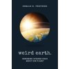 Weird Earth (Donald R. Prothero,Michael Shermer)(Pevná)