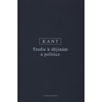 Studie k dějinám a politice - Immanuel Kant