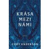 Krása mezi námi - Anderson Cory