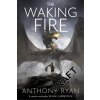 The Waking Fire - Anthony Ryan