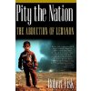 Pity the Nation: The Abduction of Lebanon