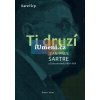 Ti druzí. Jean Paul Sartre a Československo 1934 – 1970 | arel Srp