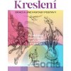 Kreslení: Draci a jiné fantasy postavy - kolektív autorov