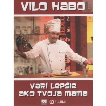 Vilo Habo varí lepšie ako tvoja mama - Vilo Habo SK