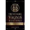 Uncovering Vikings History (Lucas Russo)(Brožovaná)